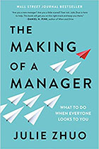 The Making of a Manager: What to Do When Everyone Looks to You book cover