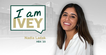 I Am Ivey: Nadia Ladak, HBA '20