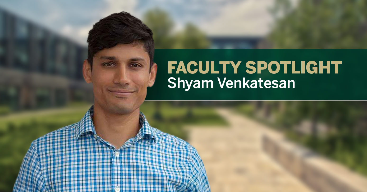 Faculty Spotlight Shyam Venkatesan